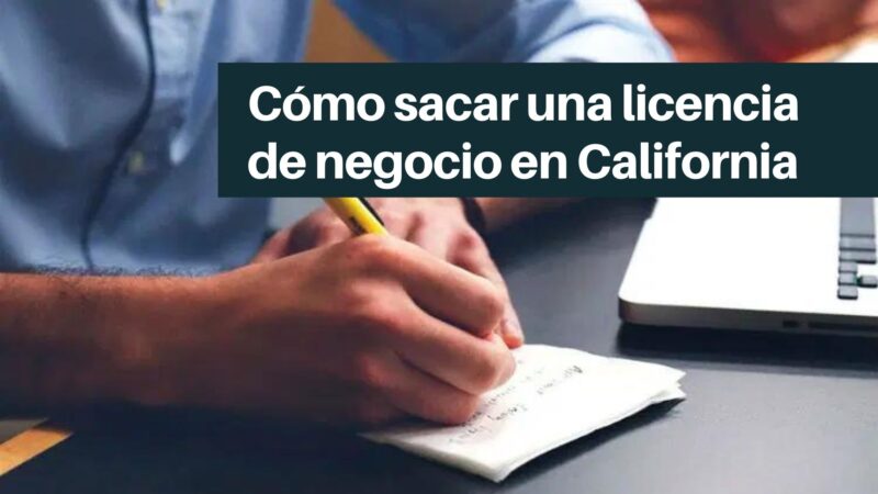 Cómo sacar una licencia de negocio en California