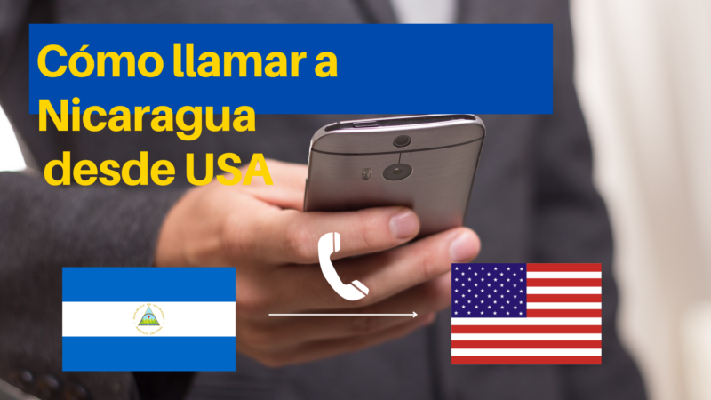 Cómo llamar a Nicaragua desde USA