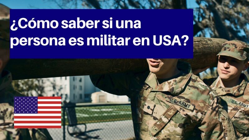 ¿Cómo saber si una persona es militar en USA?
