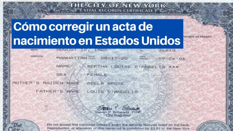 Cómo corregir un acta de nacimiento en Estados Unidos&nbsp;