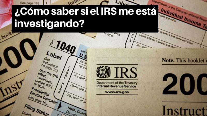 ¿Cómo saber si el IRS me está investigando?&nbsp;