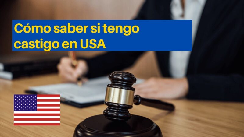 Cómo saber si tengo castigo en USA&nbsp;