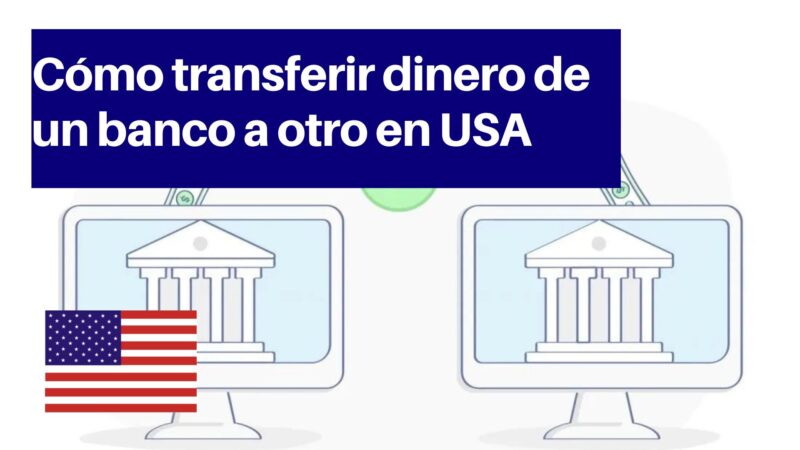 Cómo transferir dinero de un banco a otro en USA