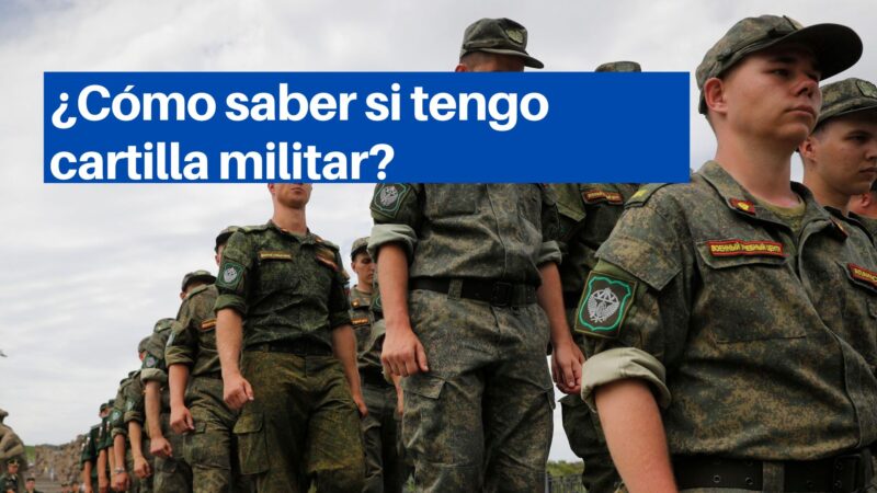 ¿Cómo saber si tengo cartilla militar?