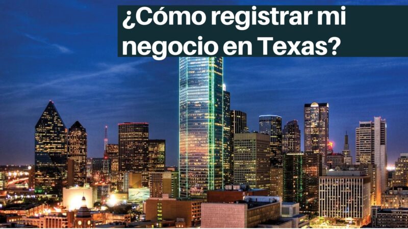 ¿Cómo registrar mi negocio en Texas?