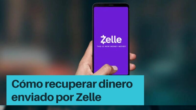 Cómo recuperar un dinero enviado por Zelle