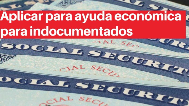 ¿Cómo aplicar para ayuda económica para indocumentados?