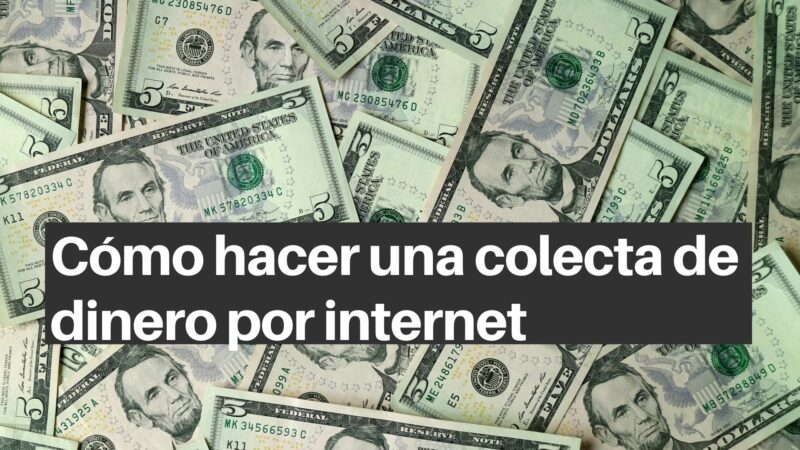 Cómo hacer una colecta de dinero por internet