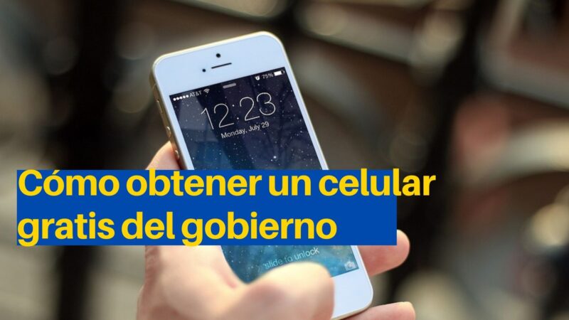 Cómo obtener un celular gratis del gobierno&nbsp;