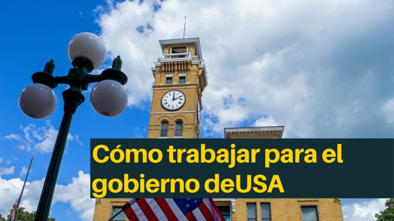 Cómo trabajar para el gobierno de Estados Unidos&nbsp;