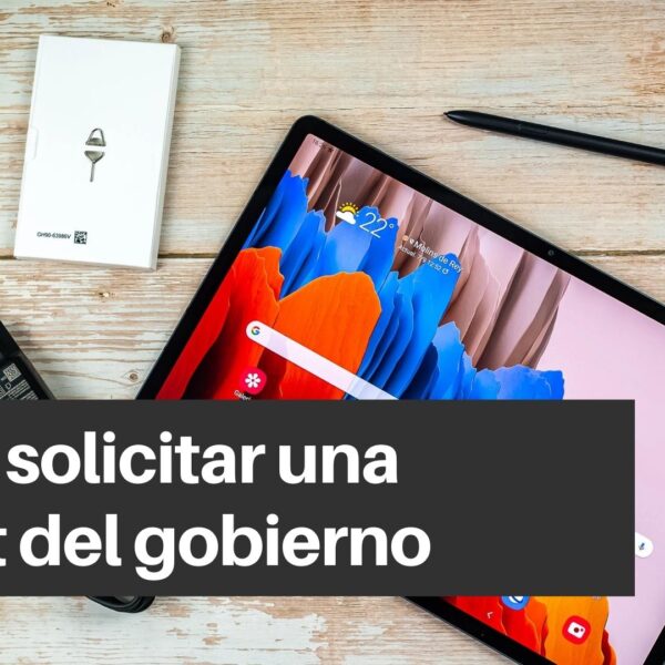 Cómo solicitar una Tablet gratis del gobierno 