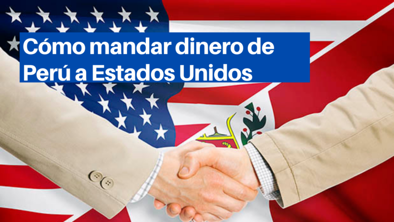 Cómo mandar dinero de Perú a Estados Unidos